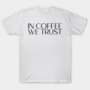 Coffee - Funny Quote shirt T-Shirt